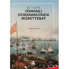 18. Yüzyıl Osmanlı Donanmasında Mürettebat