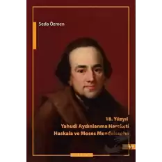 18. Yüzyılda Yahudi Aydınlanma Hareketi - Haskala ve Moses Mendelssohn