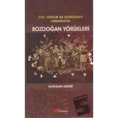 18. Yüzyılın İlk Çeyreğinde Anadolu’da Bozdoğan Yörükleri