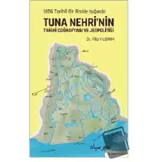 1856 Tarihli Bir Risale Işığında Tuna Nehri’nin Tarihi Coğrafyası ve Jeopolitiği