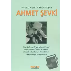 1868-1932 Mısır’da Türk Bir Şair Ahmet Şevki