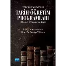 1869dan Günümüze Tarih Öğretim Programları (İlkokul, Ortaokul ve Lise)