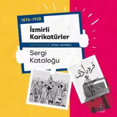 1875-1928 İzmirli Karikatürler Sergi Kataloğu