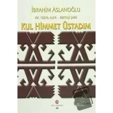 19. Yüzyıl Alevi - Bektaşi Şairi Kul Himmet Üstadım