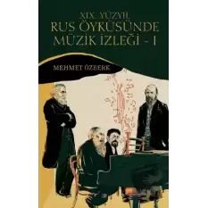 19. Yüzyıl Rus Öyküsünde Müzik İzleği - 1