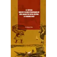 19. Yüzyılda İngilizce Yazılmış Seyahatnamelere Göre Anadolu’da Sosyal Kültürel ve Ekonomik Hayat