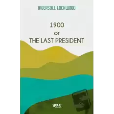 1900 or The Last President