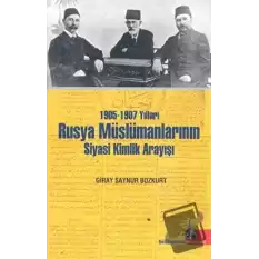 1905-1907 Yılları Rusya Müslümanlarının Siyasi Kimlik Arayışı