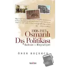 1908 - 1913 Osmanlı Dış Politikası