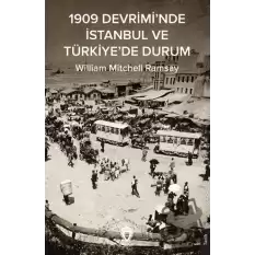 1909 Devrimi’nde İstanbul ve Türkiye’de Durum