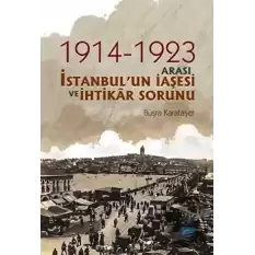 1914-1923 Arası İstanbulun İaşesi ve İhtikar Sorunu