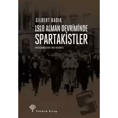 1918 Alman Devriminde Spartakistler