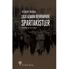 1918 Alman Devriminde Spartakistler