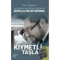 1919dan Başlayan Pırlanta Sevdası ve Gemoloji Bilimi Işığında Kıymetli Taşlar Analizi