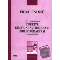 1923-1966 Dönemi Türkiye Kimya Araştırmaları Bibliyografyası ve Bazı Gözlemler