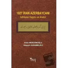 1927 İran Azerbaycanı İstihbarat Raporu ve Analizi