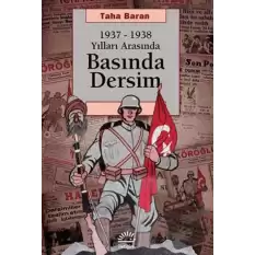 1937 - 1938 Yılları Arasında Basında Dersim