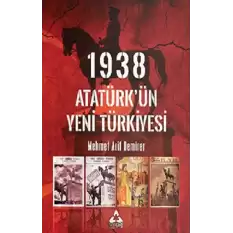 1938 Atatürk’ün Yeni Türkiye’si