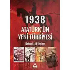 1938 Atatürk’ün Yeni Türkiyesi