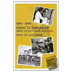 1945 - 1948 Kıbrıs’ta Yahudiler