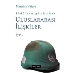 1945 ten Günümüze Uluslararası İlişkiler