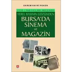 1950-1960 Yılları Arasında Yerel Basının Gözünden Bursada Sinema ve Magazin