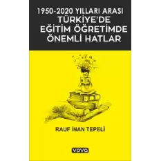 1950 - 2020 Yılları Arası Türkiyede Eğitim Öğretimde Önemli Hatlar