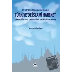 1960lardan Günümüze Türkiyede  İslami Hareket