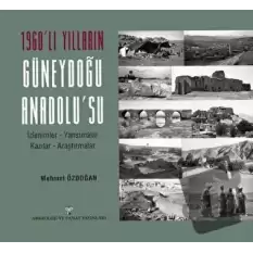 1960lı Yılların Güneydoğu Anadolusu