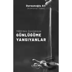 1980 Den Günümüze Günlüğüme Yansıyanlar