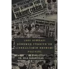 1980 sonrası Dönemde Türkiyede Liberalizmin Ekonomi Politiği