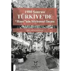 1980 Sonrası Türkiyede “Hane”nin Söylemsel İnşası