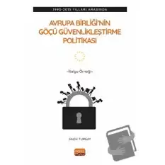 1990-2015 Yılları Arasında Avrupa Birliği’nin Göçü Güvenlikleştirme Politikası: İtalya Örneği