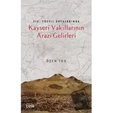 19.Yüzyıl Ortalarında Kayseri Vakıflarının Arazi Gelirleri