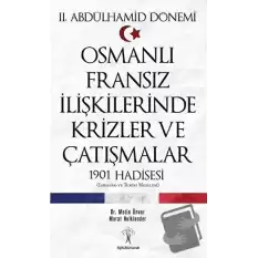 2. Abdülhamid Dönemi Osmanlı Fransız İlişkilerinde Krizler ve Çatışmalar