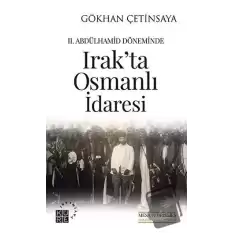 2. Abdülhamid Döneminde Irakta Osmanlı İdaresi