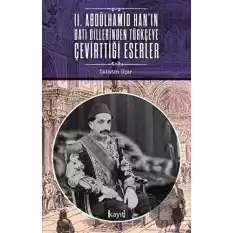 2. Abdülhamid Hanın Batı Dillerinden Türkçeye Çevirttiği Eserler