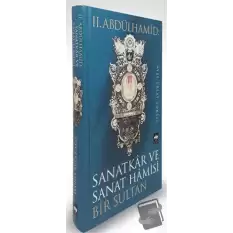 2. Abdülhamid: Sanatkar ve Sanat Hamisi Bir Sultan (Ciltli)