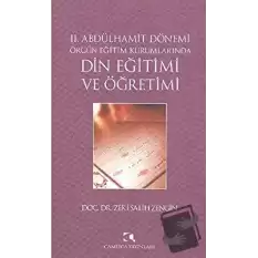 2. Abdülhamit Dönemi Örgün Eğitim Kurumlarında Din Eğitimi ve Öğretimi