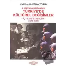 2. Dünya Savaşı Sonrası Türkiye’de Kültürel Değişimler