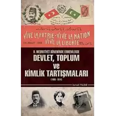 2. Meşrutiyet Döneminde Ermenilerde Devlet Toplum ve Kimlik Tartışmaları (1908 - 1914)