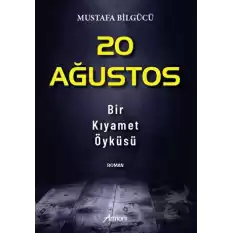 20 Ağustos - Bir Kıyamet Öyküsü