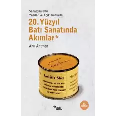 20. Yüzyıl Batı Sanatında Akımlar (Sanatçılardan Yazılar ve Açıklamalarlar)