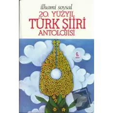 20. Yüzyıl Türk Şiiri Antolojisi