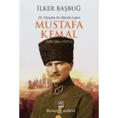 20. Yüzyılın En Büyük Lideri: Mustafa Kemal