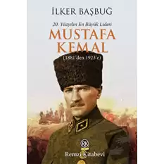 20. Yüzyılın En Büyük Lideri: Mustafa Kemal