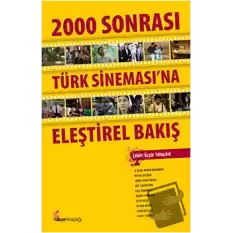 2000 Sonrası Türk Sineması’na Eleştirel Bakış