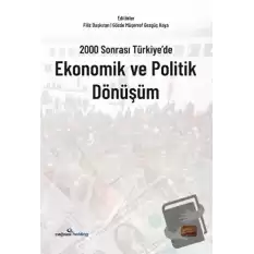 2000 Sonrası Türkiye’de Ekonomik ve Politik Dönüşüm