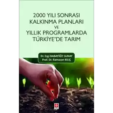 2000 Yılı Sonrası Kalkınma Planları ve Yıllık Programlarda Türkiyede Tarım