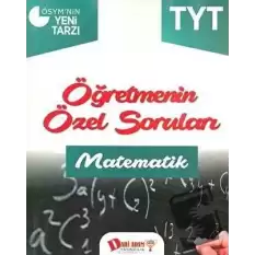 2018 YKS 1. Oturum TYT Matematik Öğretmenin Özel Soruları